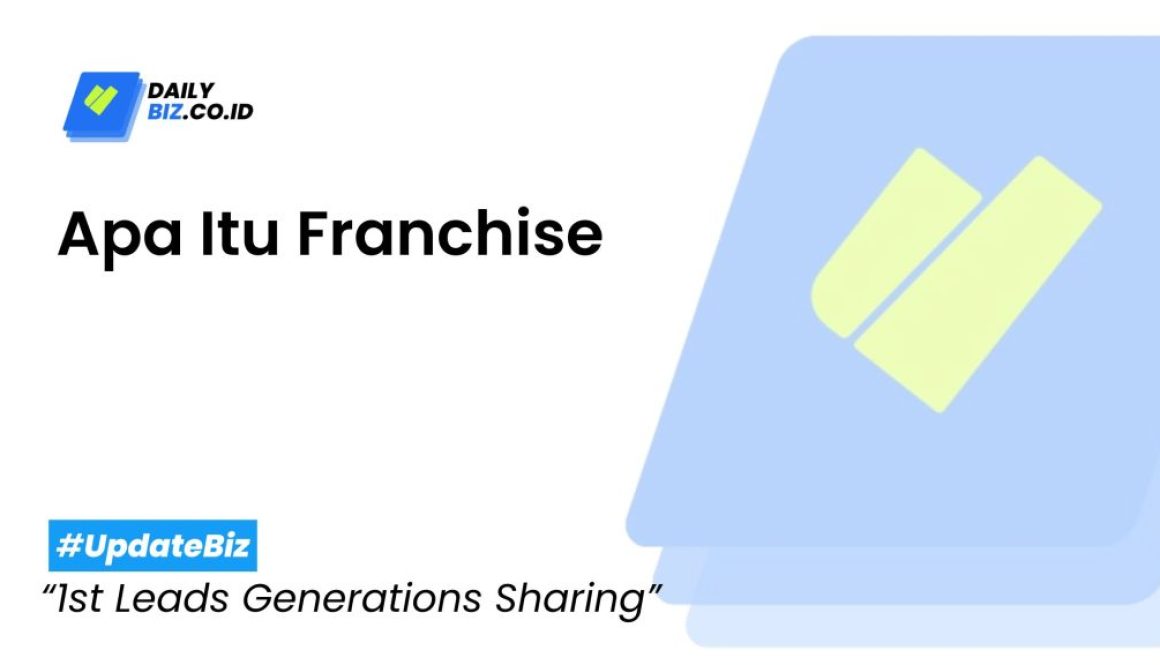 Apa Itu Franchise dan Bagaimana Model Bisnisnya Bekerja?